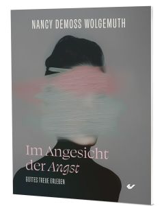 Im Angesicht der Angst - Nancy DeMoss Wolgemuth - 275051 | cb-buchshop.de
