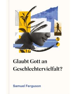 Glaubt Gott an Geschlechtervielfalt? - 8652333 - Samuel Ferguson | cb-buchshop.de