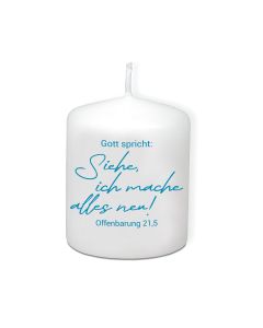 Kerze 'Gott spricht: Siehe, ich mache alles neu!            Offenbarung 21,5'