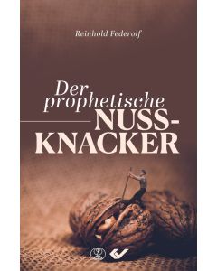 Der prophetische Nussknacker - Reinhold Federolf - 275042 | cb-buchshop.de