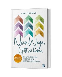 Neun Wege, Gott zu lieben - Gary L. Thomas - 227001062 | cb-bochshop.de