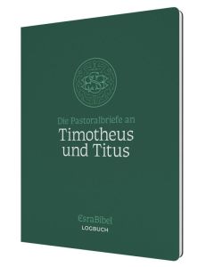 EsraBibel – Logbuch der Pastoralbriefe an Timotheus und Titus - Benedikt Peters - 256870 | cb-buchshop.de