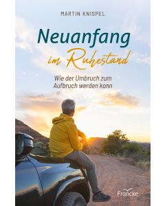 Neuanfang im Ruhestand - Martin Knispel - 332509 | cb-buchshop.de