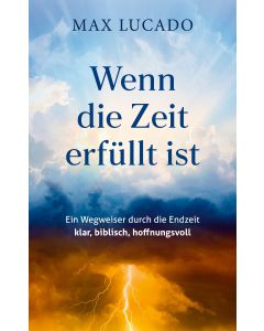 Wenn die Zeit erfüllt ist - Max Lucado - 821147 | cb-buchshop.de