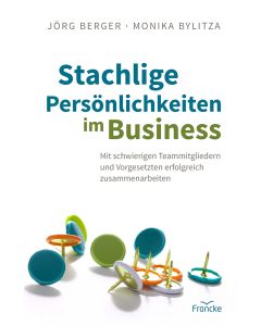 Stachlige Persönlichkeiten im Business - Jörg Berger, Monika Bylitza - 332059 | cb-buchshop.de