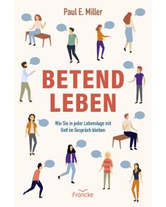 Betend leben - Paul E. Miller - 332508 | cb-buchshop.de