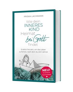 835419 - Wie dein inneres Kind Heimat bei Gott findet | cb-buchshop.de