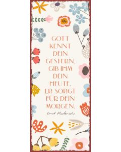 Metallschild Gott kennt dein Gestern gib ihm den heute