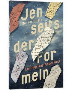 256717 - Jenseits der Formeln – Ein Physiker findet Gott |cb-buchshop.de