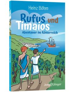 Rufus und Timaios - Abenteuer im Römerreich - Heinz Böhm - 256767 | cb-buchshop.de