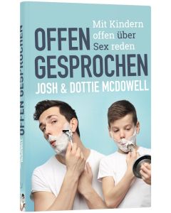 Offen gesprochen - Dottie & Josh McDowell | CB-Buchshop