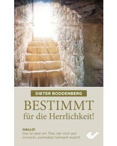 Bestimmt für die Herrlichkeit