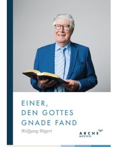 Einer, den Gottes Gnade fand