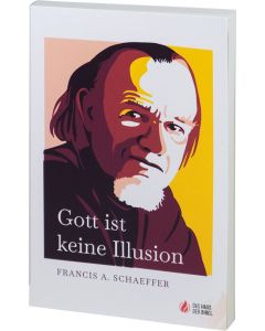 Gott ist keine Illusion - Francis Schaeffer | CB-Buchshop