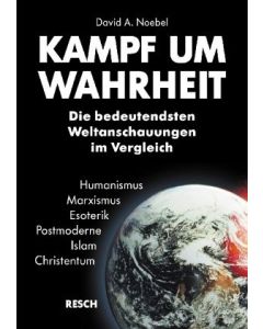 Kampf um Wahrheit - David A. Noebel