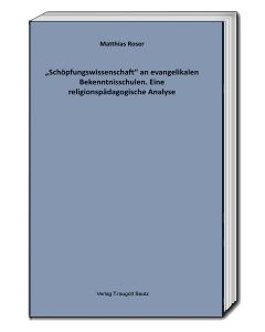 Schöpfungswissenschaft" an evangelikalen Bekenntnisschulen