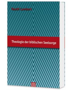 Theologie der biblischen Seelsorge