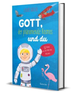 Gott, der phänomenale Kosmos und du -  Louie Giglio (francke) - Cover 3D - Nicola Anderson (Illustr.) | CB-Buchshop.de